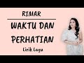 Rimar Waktu Dan Perhatian Lirik Lagu 