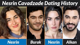Nesrin Cavadzade Dating History | Nesrin Cavadzade Boyfriends List