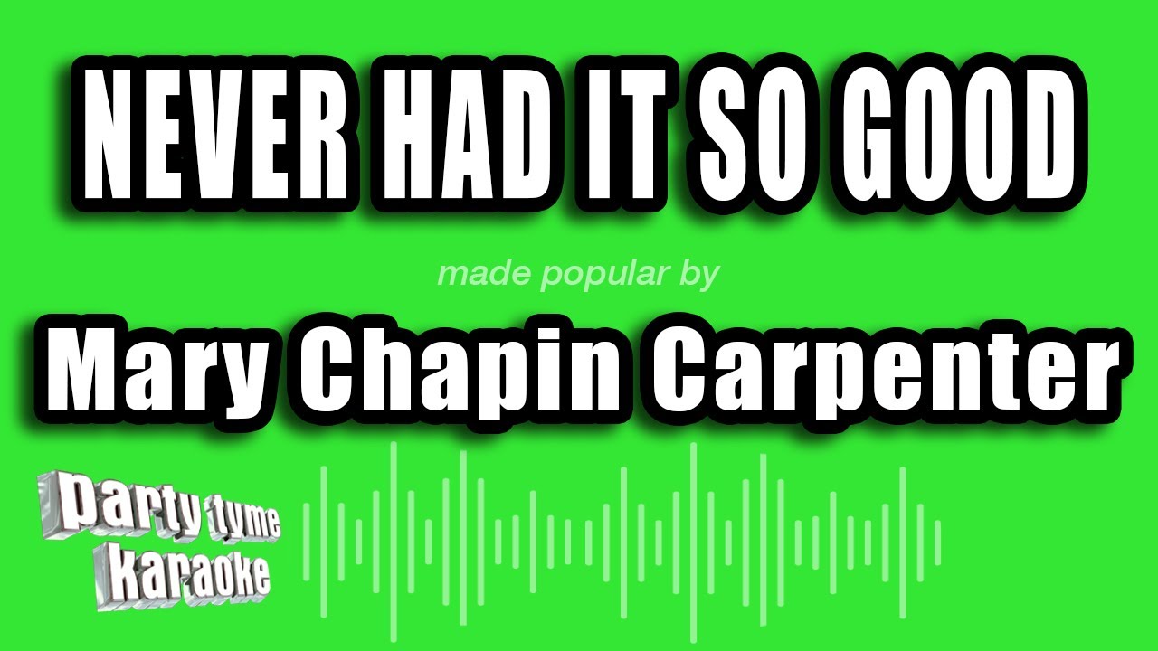Mary Chapin Carpenter - Never Had It So Good (Karaoke Version) - YouTube