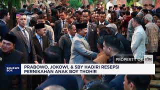 Prabowo, Jokowi & SBY Attend Boy Thohir's Son's Wedding Reception