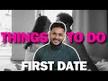 10 things men should do on a first date  first date tips for men by zahid akhtar