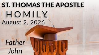 Homily | August 2, 2026 | Fr. John Regan at St. Thomas the Apostle
