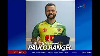 PAULO RANGEL SAH MILIK KEDAH TANDATANGANI KONTRAK UNTUK BAKI SAINGAN LIGA [23 MEI 2018]