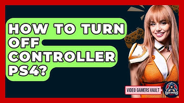 How To Turn Off Controller PS4? - Video Gamers Vault