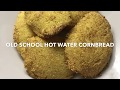 OLD SCHOOL HOT WATER CORNBREAD