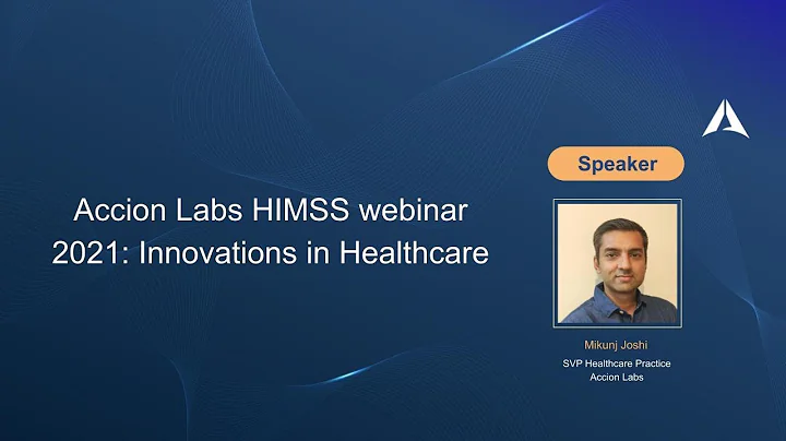 Accion Labs HIMSS Webinar 2021: Innovations in Healthcare
