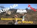 Tuto  comment faire du whisky sur altis life