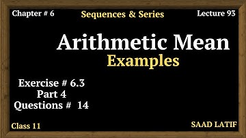 Class 11 Maths | Lecture 93 | Chapter 6 | Exercise # 6.3 | Questions Related to Arithmetic Mean