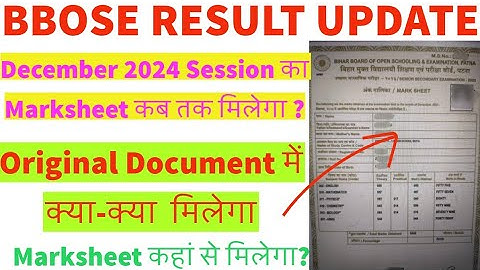 When will I get the BBOSE December 2024 Marksheet? When will I get the BBOSE Original Documents? ...