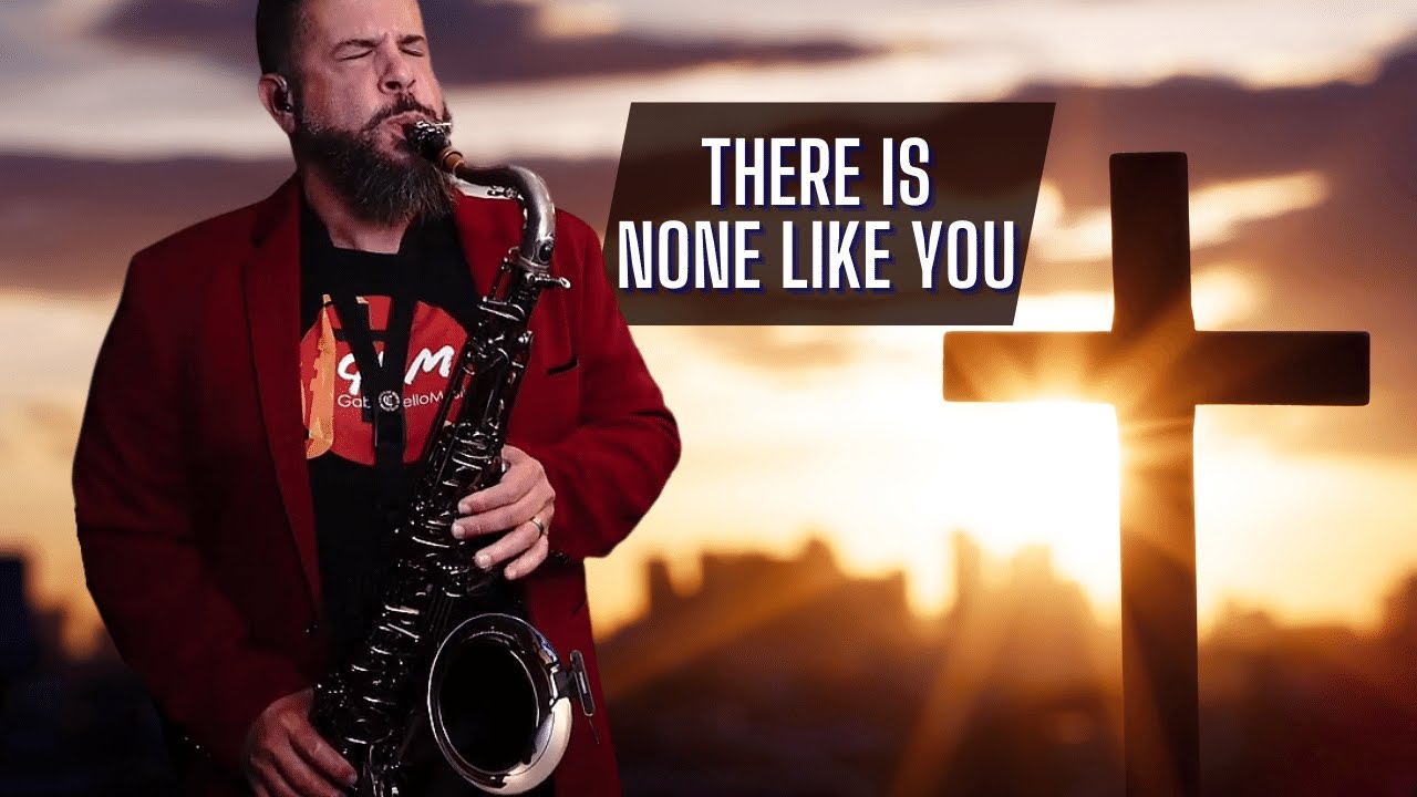 There is None Like You Instrumental Saxophone Worship Music YouTube