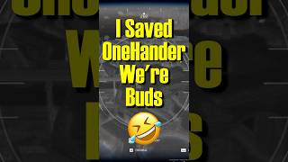 I Saved OneHander, We're Buds In DMZ!