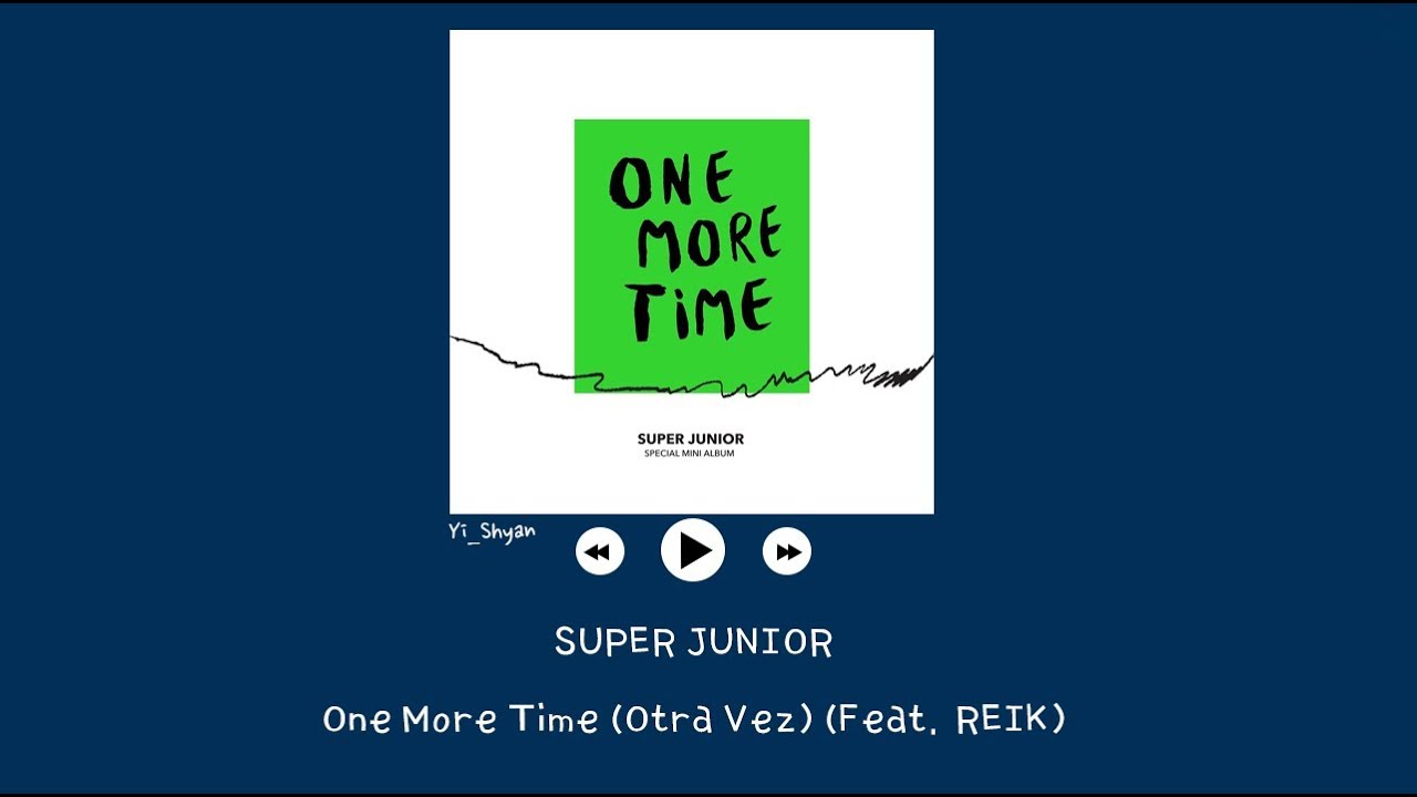 繁中字] SUPER JUNIOR (슈퍼주니어) - One More Time (Otra Vez) (Feat