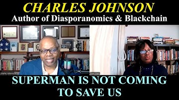 Meet Charles Johnson Author, Inventor, Economic Activist and Intellectual, documenting solutions.