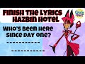 🔮Finish The Lyrics Hazbin Hotel Edition 😈 Song Challenge