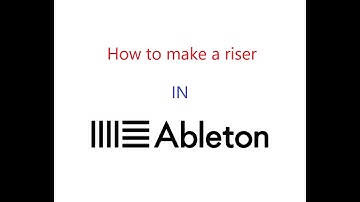 How to make a riser in Ableton Live
