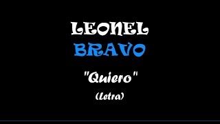 Video thumbnail of "Leonel Bravo - Quiero (Letra)"