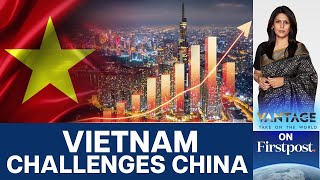 Vietnam Investment Boom: Why Global Investors Are Rushing In | Vantage with Palki Sharma