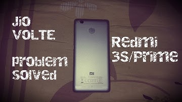 How to enable VoLTE from JIO on Redmi 3S/Prime  on any MIUI version