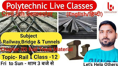 Railway, Bridge & Tunnels | Chapter 2 Track Materials | Class 12 | Civil 5th Semester by Brijesh Sir