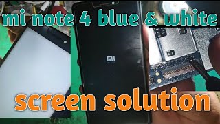 mi note 4 blue & white screen solution, mi note 4 display problem solutinon