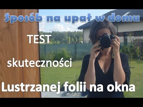 Folie na okna odbijające promienie słoneczne -TEST skuteczności