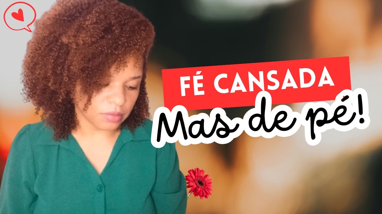 🔔  Quando Sua Fé Está Cansada, Mas Você Não Desiste | Palavra de Deus Hoje!