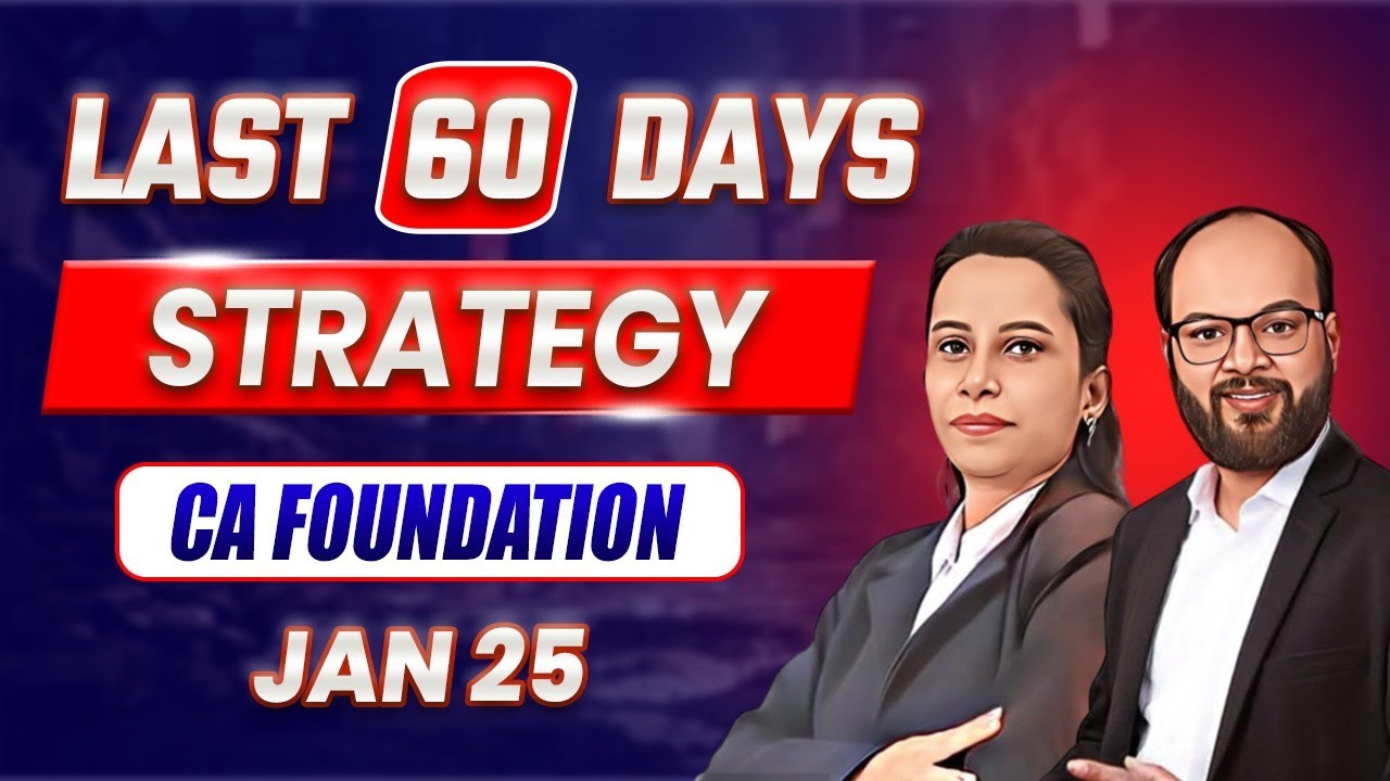 Last 60 Days Strategy CA Foundation Jan 25 | How to Clear CA Foundation ...