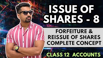 Forfeiture & reissue of shares CONCEPT | Issue of Shares - 8 | Class 12 Accounts (2024-25)