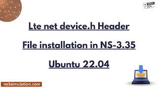 Lte net device h Header File installation in NS 3. 35 Ubuntu 22. 04