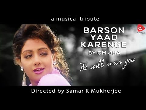 a musical tribute to SRIDEVI ( Barso Yaad Karenge )