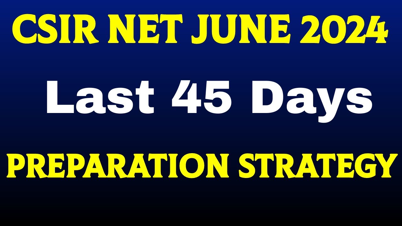 Last 45 Days Strategy For CSIR NET JUNE 2024 Students Chemistry - YouTube