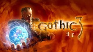 Прохождение Gothic 3 #16
