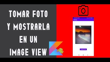 Tomar Foto Y Mostrarla en Image View | Take photo and show it in ImageView - Android|Kotlin