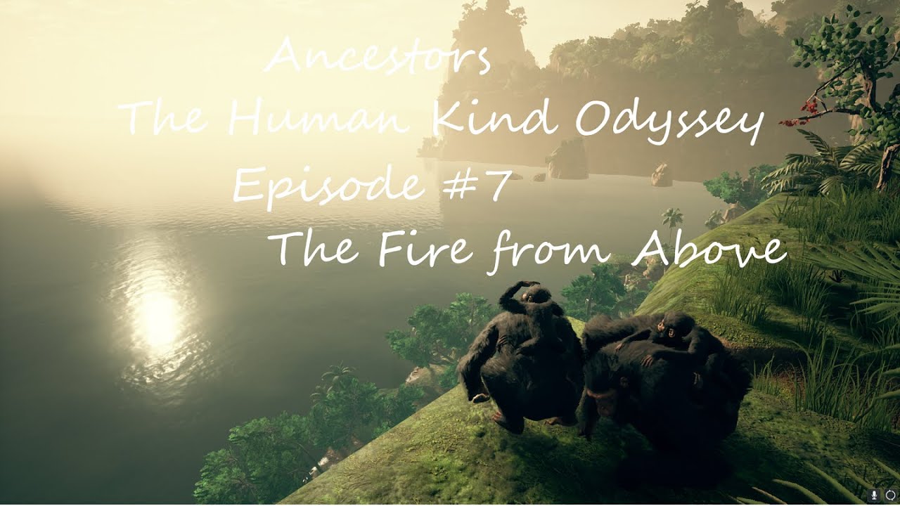 ancestors the humankind odyssey make fire ancestors the humankind odyssey make fire