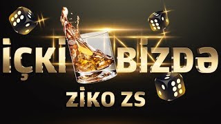 ZikoZs - İçki Bizdə İsmail Toğaç 