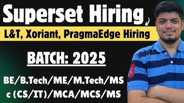 🔥Superset Hiring | PAN India | Xoriant, L&T, Pragmaedge Hiring | Off Campus Drive 2025, 2026 BATCH