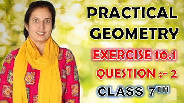 Class 7th Ex 10.1 Q2 || PRACTICAL GEOMETRY || NCERT SOLUTIONS || CBSE || MATHS || By Snehlata Sharma