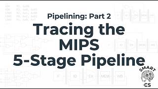 Pipelining Part 2: Tracing the MIPS 5-Stage Pipeline