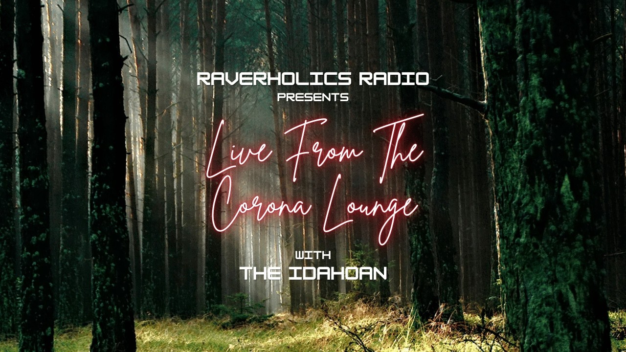 Live From The Corona Lounge on Raverholics Radio - 585