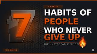 7 Habits of People Who Never Give Up