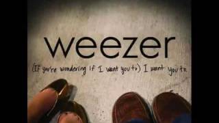 Weezer - (If You're Wondering If I Want You To) I Want You To OFFICIAL VERSION WITH LYRICS