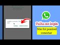 Problema de login no WhatsApp Business | Solução para falha de conexão | Solução 100% garantida
