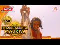 Chandragupta Maurya EP 150 Swastik Productions India Chandragupta Maurya EP 150 Swastik Productions India