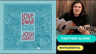 Josh Garrels -  Farther Along -  Instrumental/Lyrics