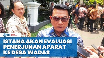 KSP Moeldoko: Istana Evaluasi Penerjunan Aparat di Desa Wadas