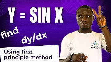 FIRST PRINCIPLE METHOD OF DIFFERENTIATION (y = sin x , find dy/dx )| WELL EXPLAINED | PAST QUESTIONS