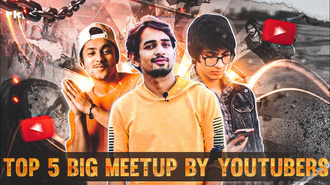 Top 5 Biggest Meetups By Indian YouTubers