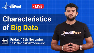 Characteristics of Big Data | Introduction to Big Data | Big Data Basics | Intellipaat