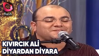 Kıvırcık Ali | Diyardan Diyara | Flash Tv