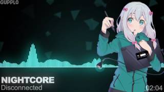 Nightcore - Disconnected ✔